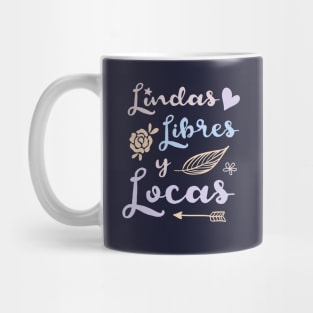 Lindas, Libres y Locas - pastel colors Mug